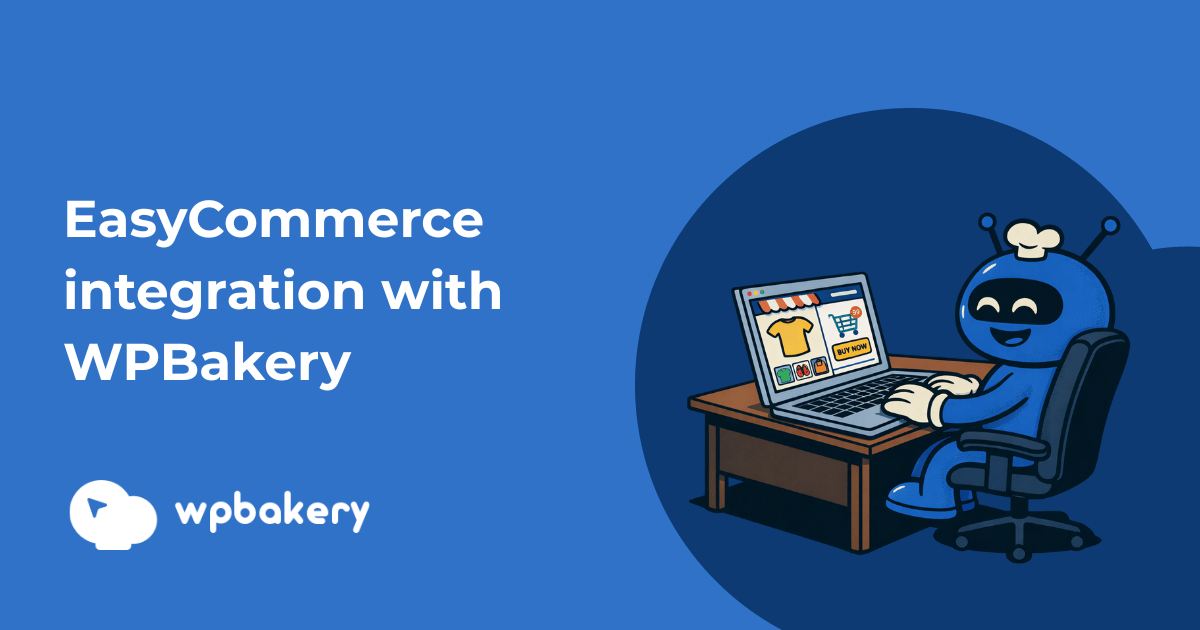 EasyCommerce integration: Build stunning stores faster - WPBakery Page ...