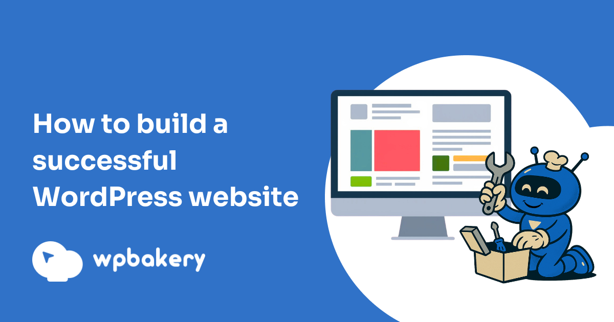 How to build a Successful WordPress Website - WPBakery Page Builder